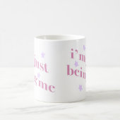 Mug im just being me mok (Centre)