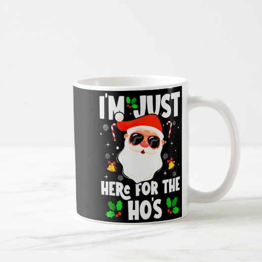 Mug I'm Just Here For The Ho's Funny Santa Christmas X (Droite)