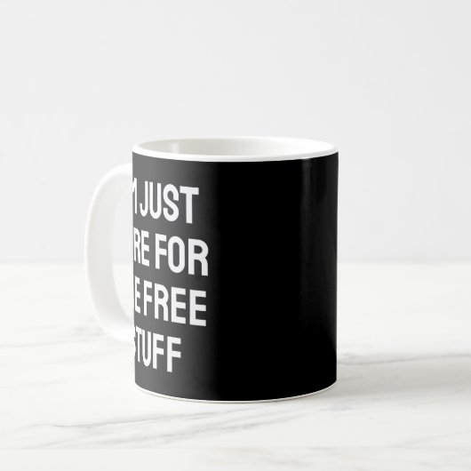 Mug I'm Just Here For The Stuff - Funny Saying (Devant gauche)