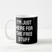 Mug I'm Just Here For The Stuff - Funny Saying (Gauche)