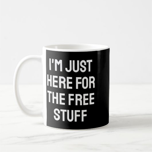 Mug I'm Just Here For The Stuff - Funny Saying (Gauche)