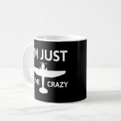 Mug Im Just Plane Crazy - Aviation Humour Pilote (Devant gauche)