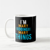 Mug I'm Mary Doing Mary Things Name Mary (Gauche)