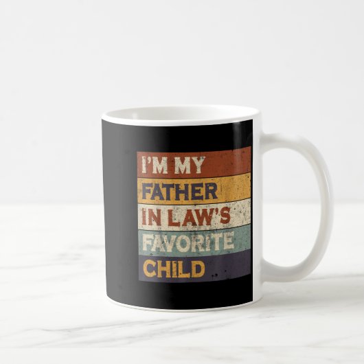 Mug I'm My Father In Law's Favorite Child Funny Parent (Droite)