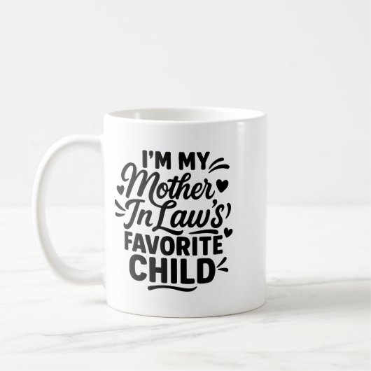 Mug I'm My Mother In Law's Favorite Child (Gauche)