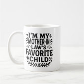 Mug I'm My Mother In Law's Favorite Child (Gauche)
