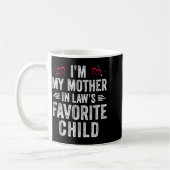 Mug I'm My Mother In Laws Favorite Child Daughter In L (Gauche)