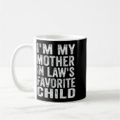 Mug I'm My Mother In Law's Favorite Child Funny Family (Gauche)