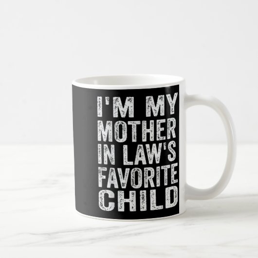 Mug I'm My Mother In Law's Favorite Child Funny Family (Droite)