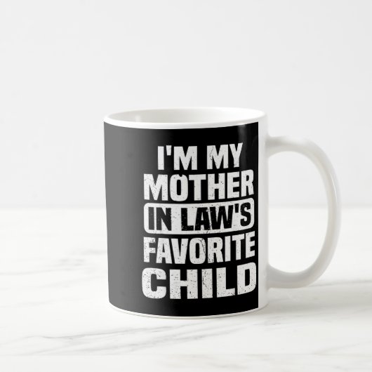 Mug I'm My Mother In Law's Favorite Child Funny Family (Droite)