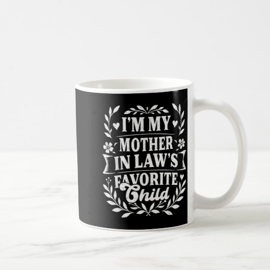 Mug I'm My Mother In Law's Favorite Child Funny Family (Droite)