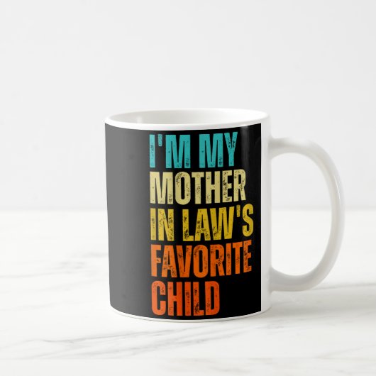 Mug I'm My Mother In Law's Favorite Child Funny Family (Droite)