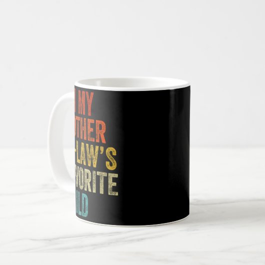 Mug I'm My Mother In Laws Favorite Child Funny Family (Devant gauche)