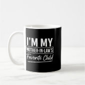 Mug I'm My Mother In Laws Favorite Child Funny Favorit (Gauche)