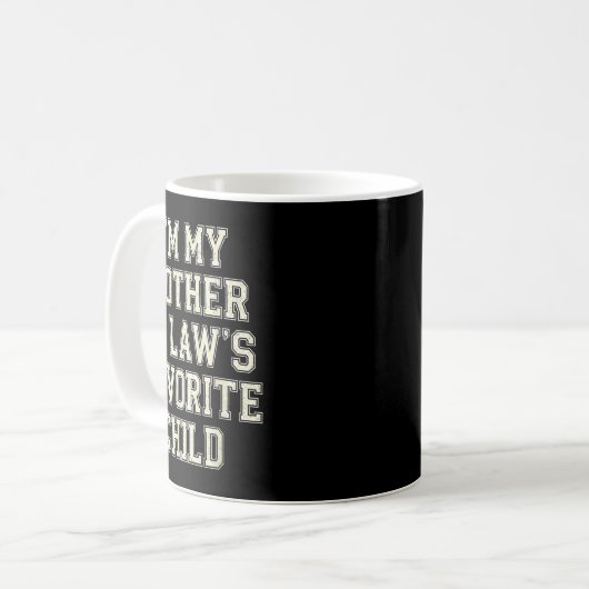 Mug I'm My Mother In Law's Favorite Child Funny Men Wo (Devant gauche)