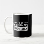 Mug I'm My Mother In Law's Favorite Child Funny Mother (Gauche)