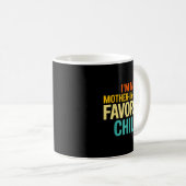 Mug Im My Mother In Laws Favorite Child Funny Parent (Devant droit)