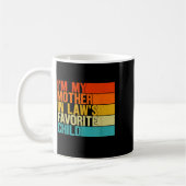 Mug Im My Mother In Laws Favorite Child Funny Parent (Gauche)