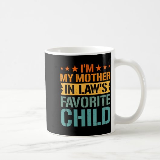 Mug I'm My Mother In Law's Favorite Child Funny Parent (Droite)