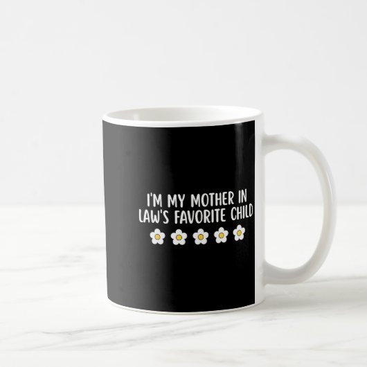 Mug I'm My Mother In Law's Favorite Child Funny Parent (Droite)