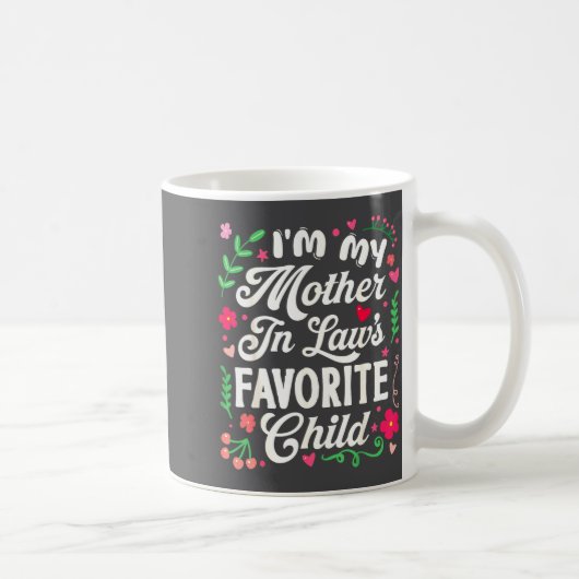 Mug I'm My Mother In Law's Favorite Child Funny Parent (Droite)