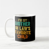Mug I'm My Mother In Law's Favorite Child Funny Parent (Gauche)