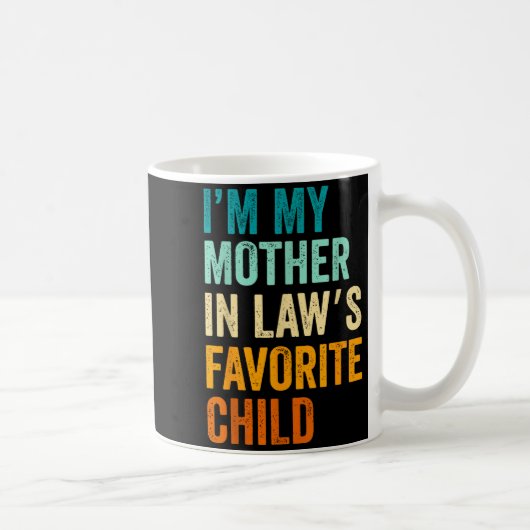 Mug I'm My Mother In Law's Favorite Child Funny Parent (Droite)