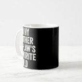 Mug I'm My Mother In Laws Favorite Child Funny Parent  (Devant gauche)