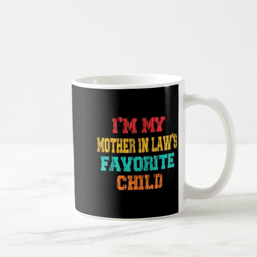 Mug I'm My Mother In Law's Favorite Child Funny Parent (Droite)