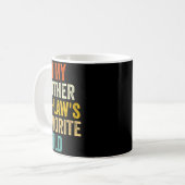Mug I'm My Mother In Laws Favorite Child Funny Parent  (Devant gauche)