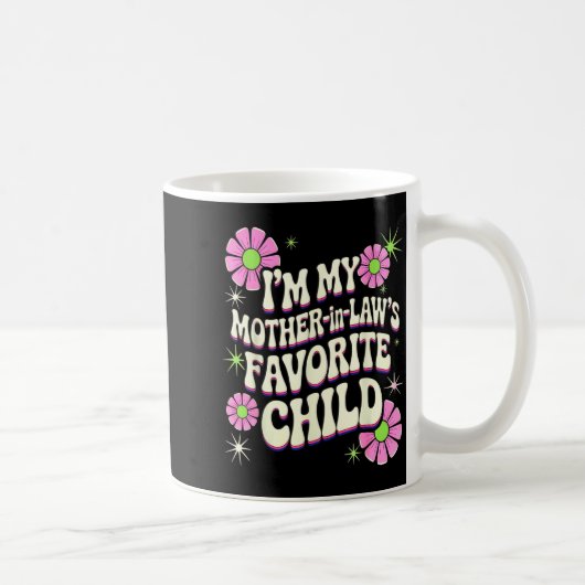 Mug I'm My Mother In Law's Favorite Child Funny Parent (Droite)