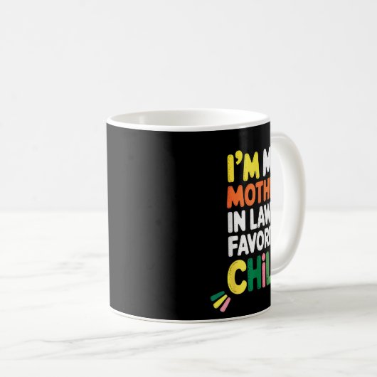 Mug I'm My Mother In Law's Favorite Child Funny Parent (Devant droit)