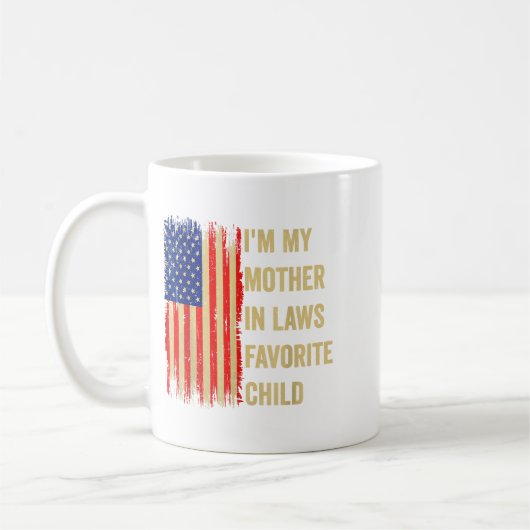 Mug I'm My Mother In Laws Favorite Child Funny Parent (Gauche)