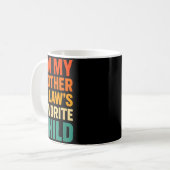 Mug Im My Mother In Laws Favorite Child Funny Parent V (Devant gauche)
