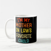 Mug I'm My Mother In Law's Favorite Child Funny Son Da (Gauche)