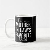 Mug I'm My Mother In Law's Favorite Child, Funny Son I (Gauche)