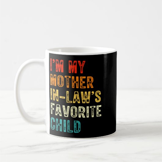 Mug I'm My Mother In Law's Favorite Child Funny Son In (Gauche)