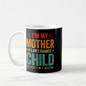 Mug I'm My Mother In Law's Favorite Child Funny Son In (Gauche)