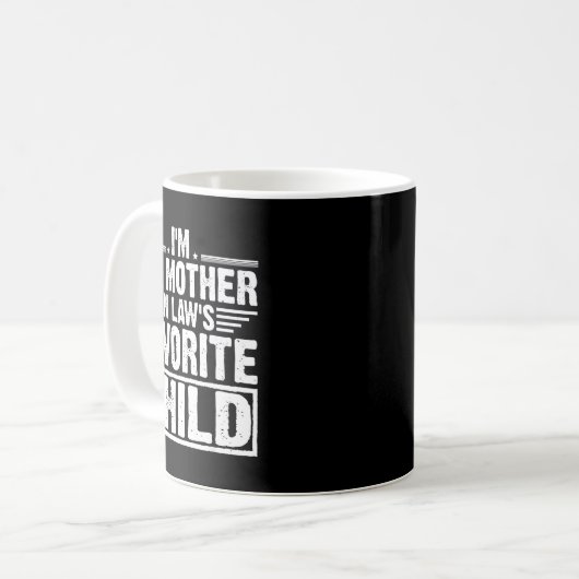 Mug I'm My Mother In Law's Favorite Child Sarcastic Co (Devant gauche)