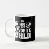 Mug I'm My Mother In Law's Favorite Child Sarcastic Co (Gauche)