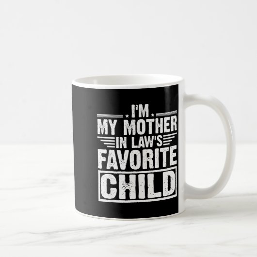Mug I'm My Mother In Law's Favorite Child Sarcastic Co (Droite)