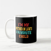Mug I'm My Mother In Law's Favorite Child Son In Law C (Gauche)