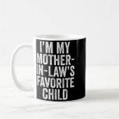 Mug I'm My Mother In Law's Favorite Child Son In Law C (Gauche)