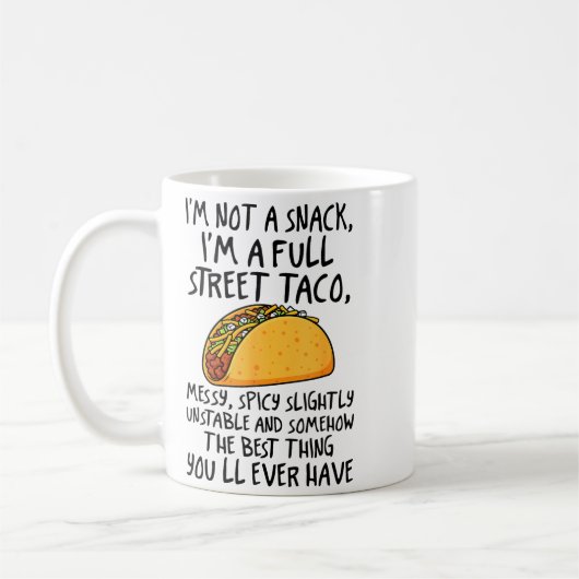 Mug I'm Not A Snack I'm A Full Street Taco Funny Quote (Gauche)