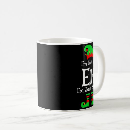 Mug I'm Not An Elf Im Just Short Funny Christmas Match (Devant droit)