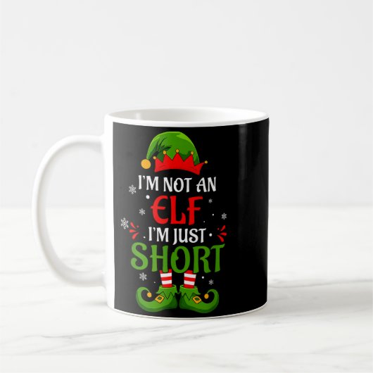 Mug I'm Not An Elf I'm Just Short Merry Christmas Elf (Gauche)
