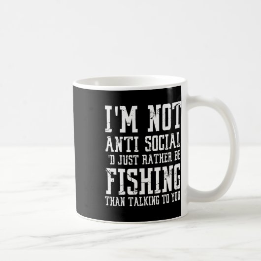 Mug Im Not Anti-social I'd Just Rather Be Fishing Than (Droite)