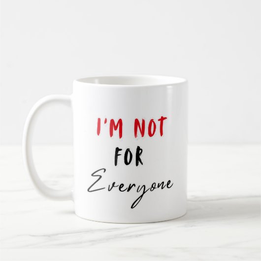 Mug Im Not for Everyone Bold Attitude Shirt (Gauche)