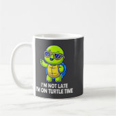 Mug I'm Not Late I'm On Turtle Time Funny Turtle Men W (Gauche)