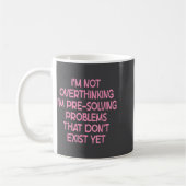 Mug I'm Not Overthinking I'm Pre-solving Problems Funn (Gauche)